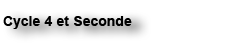 Cycle 4 et Seconde