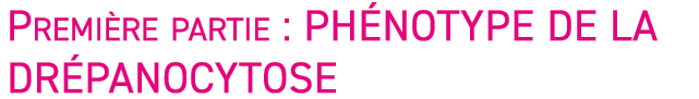 Premi re partie : ph notype de la dr panocytose